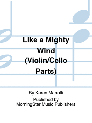 Book cover for Like a Mighty Wind (Violin/Cello Parts)
