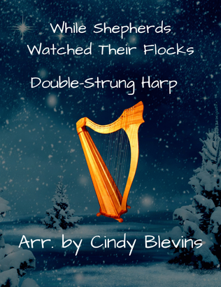 While Shepherds Watched Their Flocks, for Double-Strung Harp