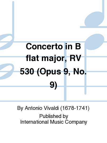 Concerto In B Flat Major, Rv 530 (Opus 9, No. 9)
