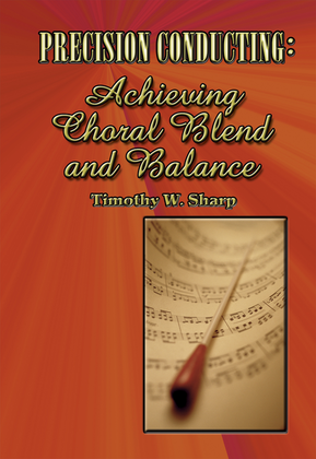Book cover for Precision Conducting: Achieving Choral Blend and Balance