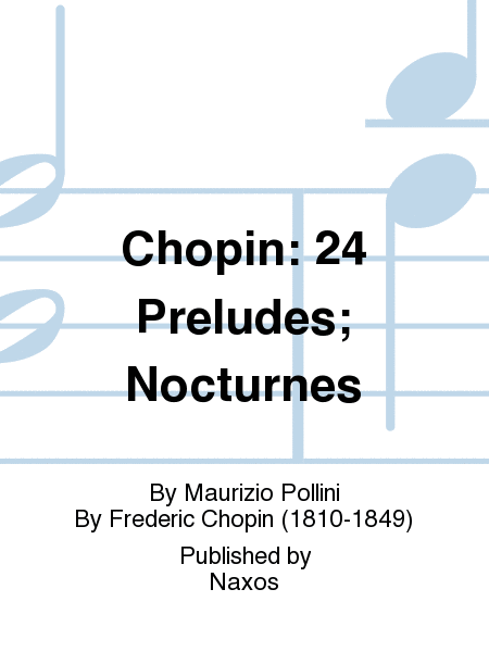 Chopin: 24 Preludes; Nocturnes