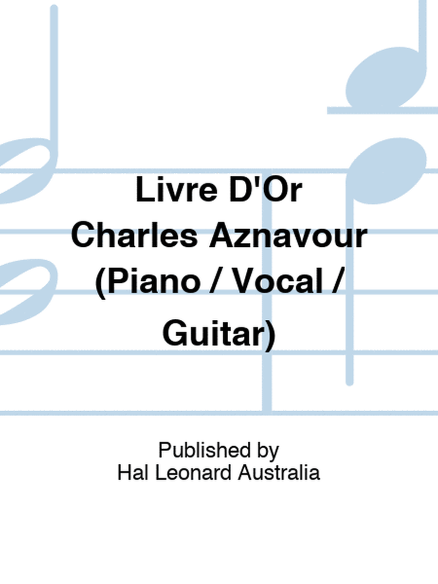 Livre D'Or Charles Aznavour (Piano / Vocal / Guitar)
