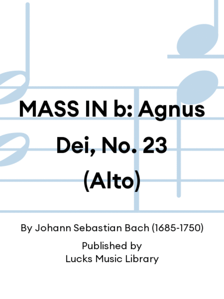MASS IN b: Agnus Dei, No. 23 (Alto)