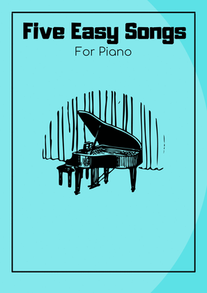 Five Easy Songs For Piano