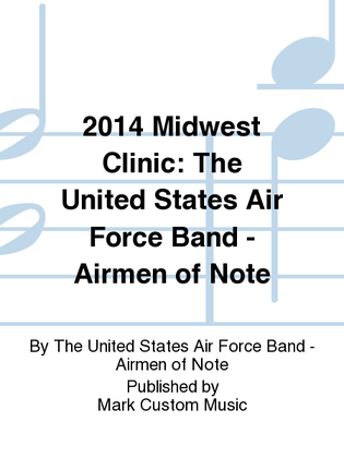 2014 Midwest Clinic: The United States Air Force Band - Airmen of Note