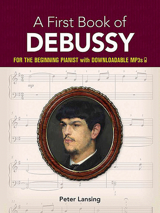 Book cover for A First Book of Debussy -- For The Beginning Pianist with Downloadable MP3s