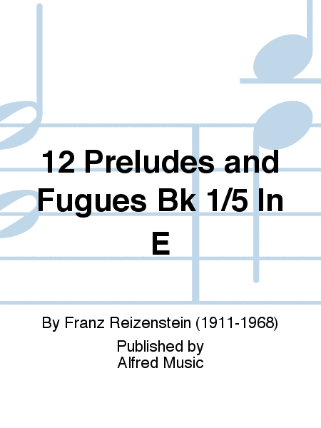 12 Preludes and Fugues Bk 1/5 In E
