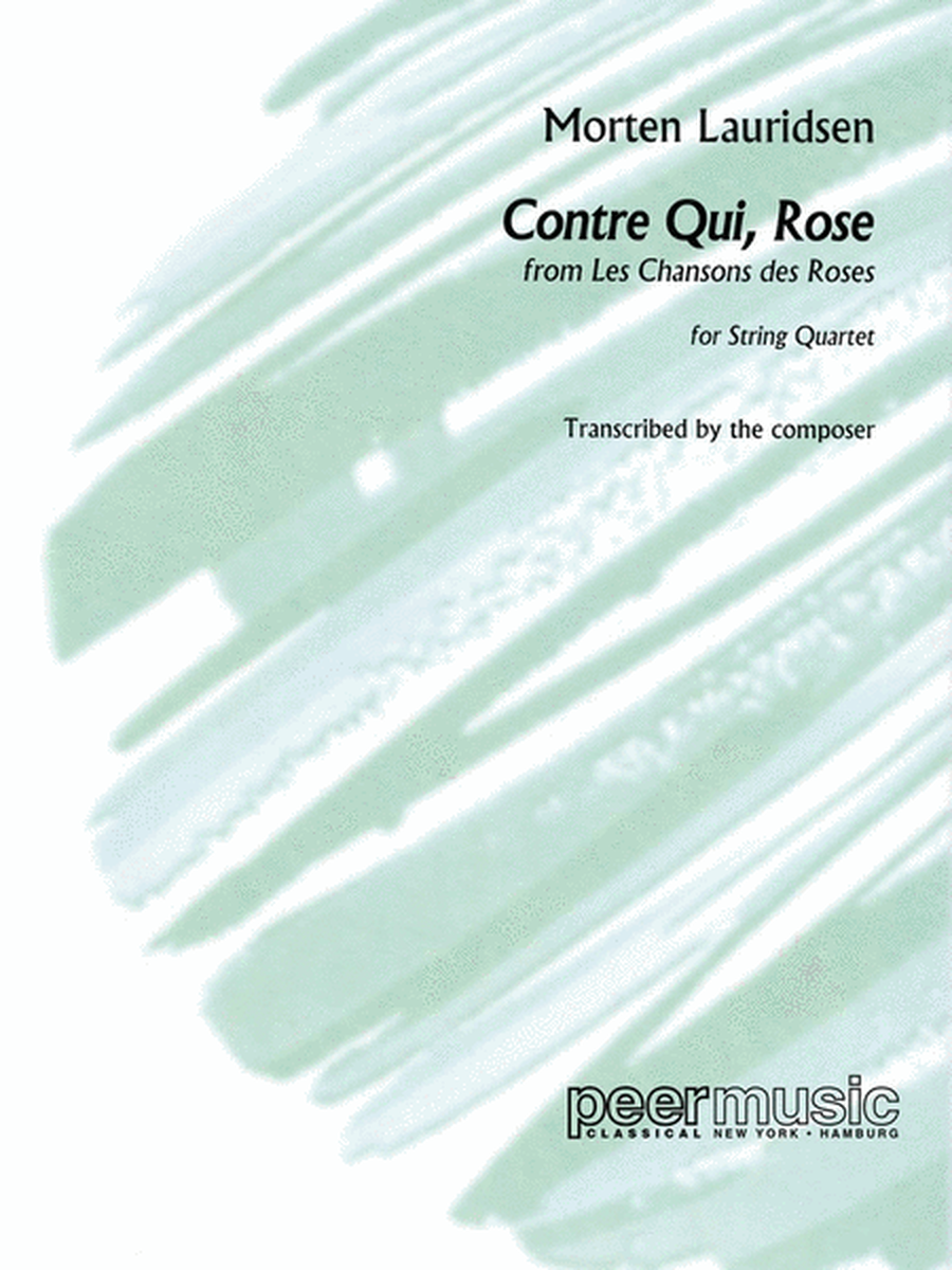 Lauridsen - Contre Qui Rose For String Quartet