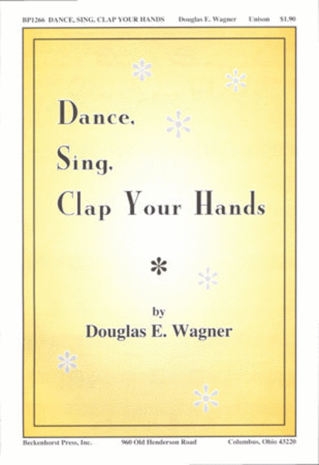 Douglas E. Wagner: Dance, Sing, Clap Your Hands