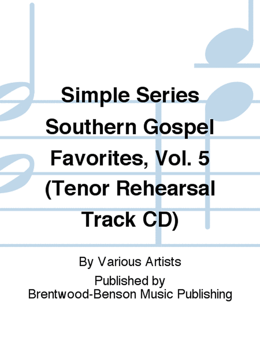 Simple Series Southern Gospel Favorites, Vol. 5 (Tenor Rehearsal Track CD)