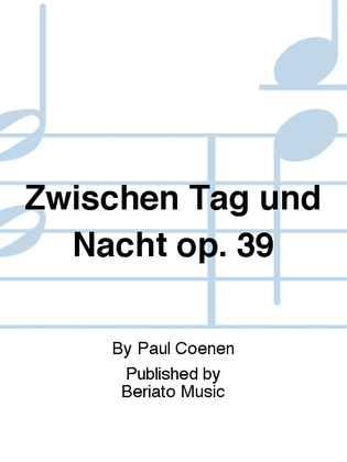 Book cover for Zwischen Tag und Nacht op. 39