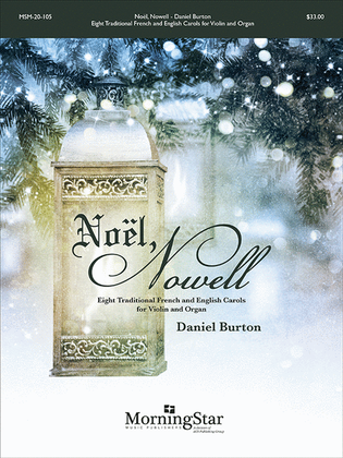 Noël, Nowell: Eight Traditional French and English Carols for Violin and Organ