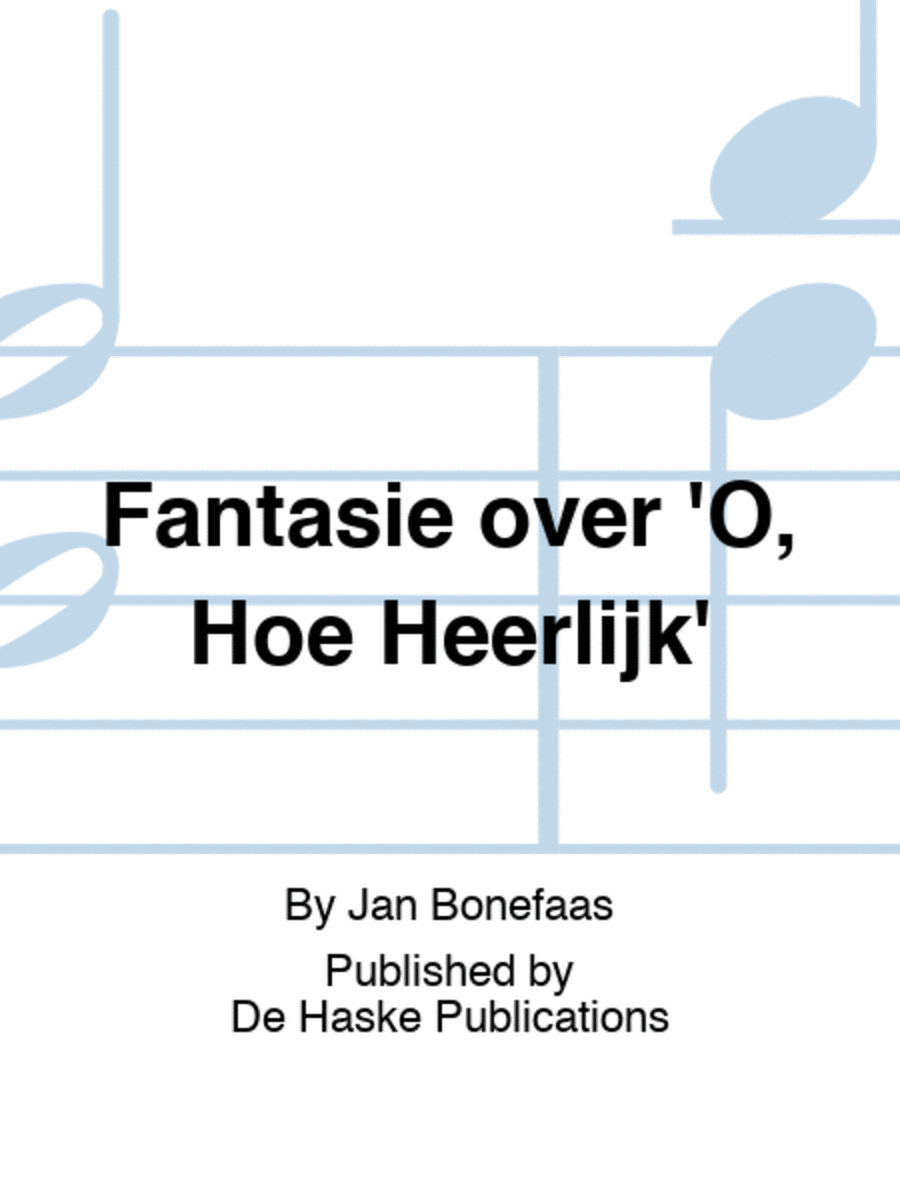 Fantasie over 'O, Hoe Heerlijk' 4-Part scores gallery preview page 1