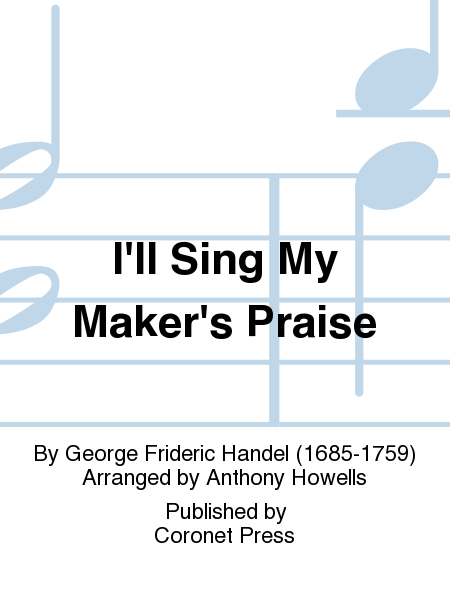 I'll Sing My Maker's Praise
