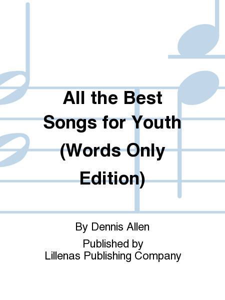 All the Best Songs for Youth (Words Only Edition)