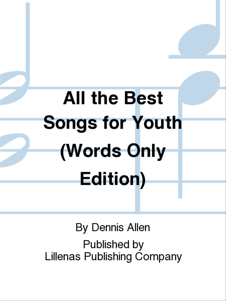 All the Best Songs for Youth (Words Only Edition)