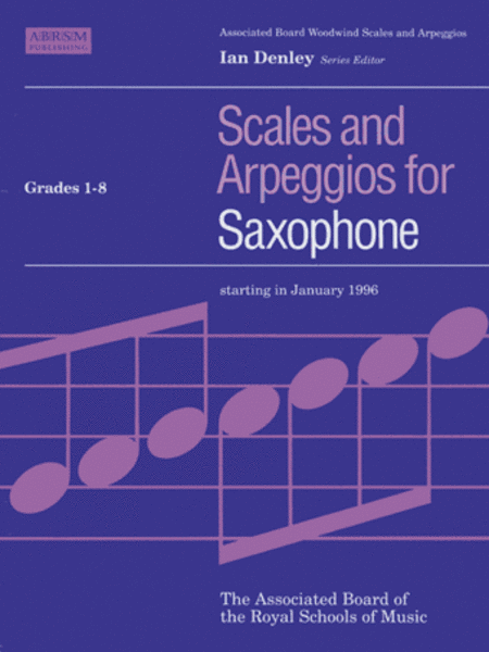Scales and Arpeggios for Saxophone, Grades 1-8