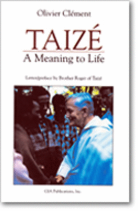 Taizé: A Meaning to Life