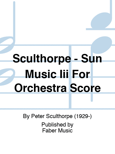 Sculthorpe - Sun Music Iii For Orchestra Score
