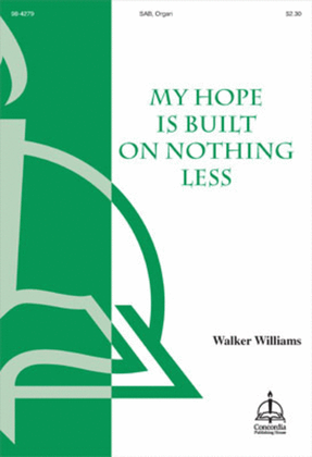 Book cover for My Hope Is Built on Nothing Less (Williams)