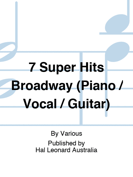 7 Super Hits Broadway (Piano / Vocal / Guitar)