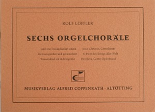 Loffler, Sechs Orgelchorale