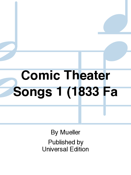 Comic Theater Songs 1 (1833 Fa