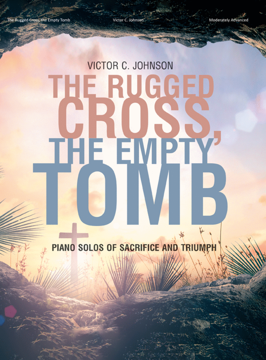The Rugged Cross, the Empty Tomb
