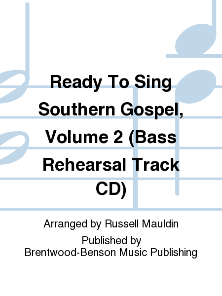 Ready To Sing Southern Gospel, Volume 2 (Bass Rehearsal Track CD)