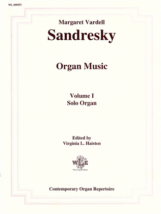 The Organ Music of Margaret Vardell Sandresky, Volume I, Solo Organ