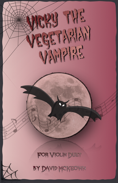 Vicky the Vegetarian Vampire, Halloween Duet for Violin