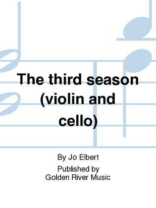The third season (violin and cello)