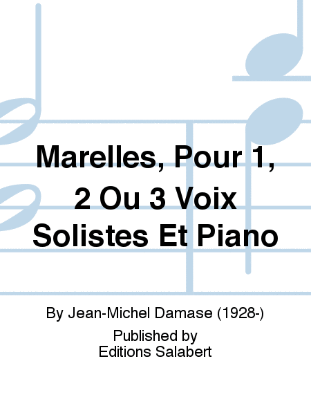 Marelles, Pour 1, 2 Ou 3 Voix Solistes Et Piano