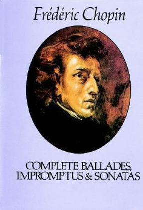 Book cover for Chopin - Complete Ballades Impromptus Sonatas Piano