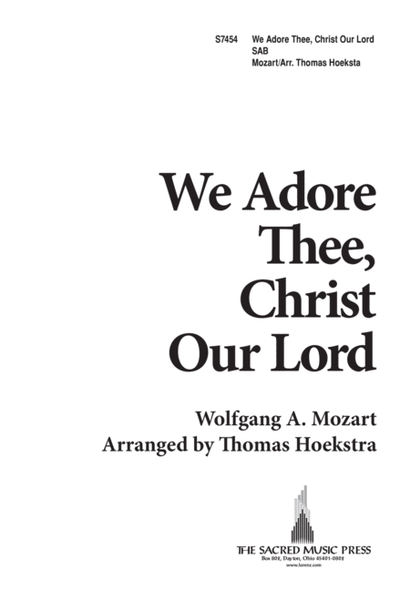 We Adore Thee, Christ, Our Lord