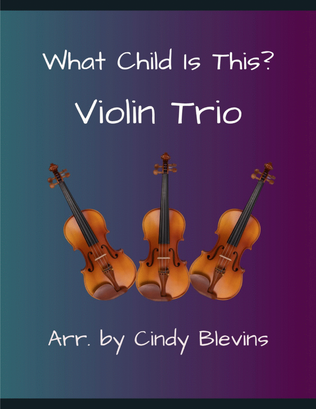 What Child Is This? for Violin Trio
