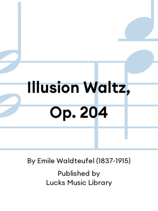 Illusion Waltz, Op. 204