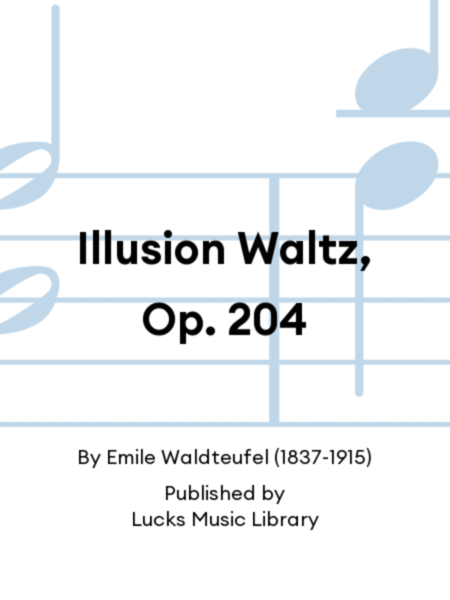 Illusion Waltz, Op. 204 Illusion Waltz, Op. 204 Set of Parts scores gallery preview page 1