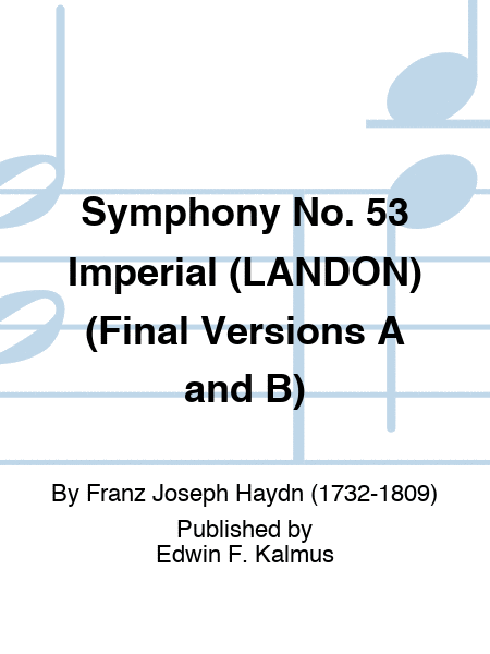 Symphony No. 53 "Imperial" (LANDON) (Final Versions A and B)
