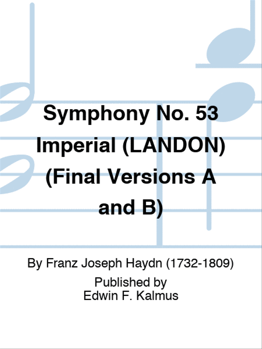 Symphony No. 53 "Imperial" (LANDON) (Final Versions A and B)