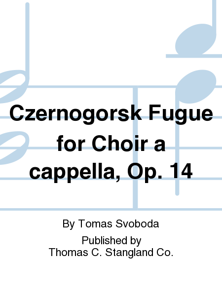 Czernogorsk Fugue for Choir a cappella, Op. 14