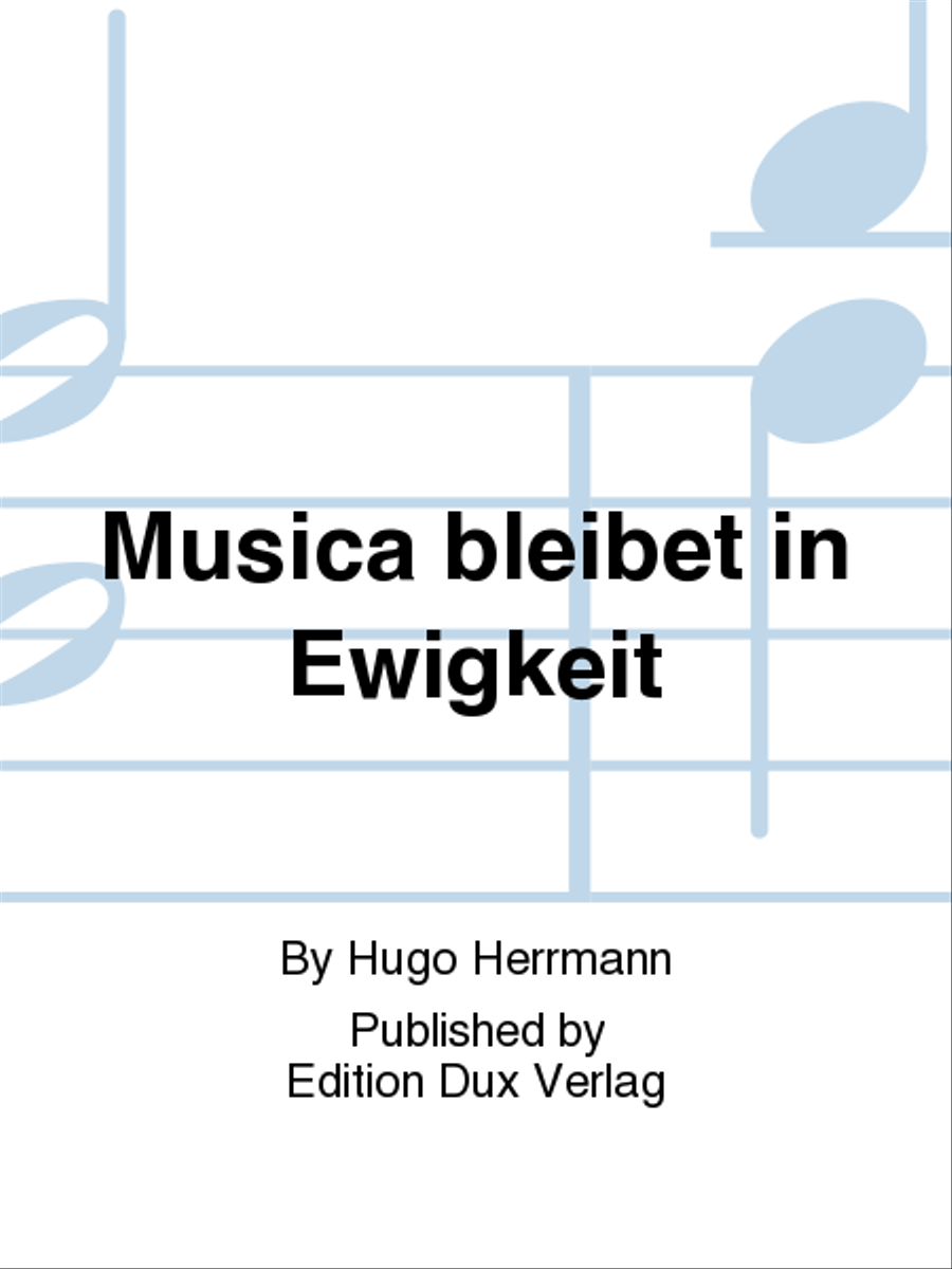 Musica bleibet in Ewigkeit