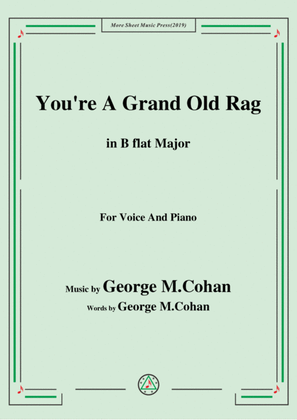 George M. Cohan-You're A Grand Old Rag,in B flat Major,for Voice&Piano