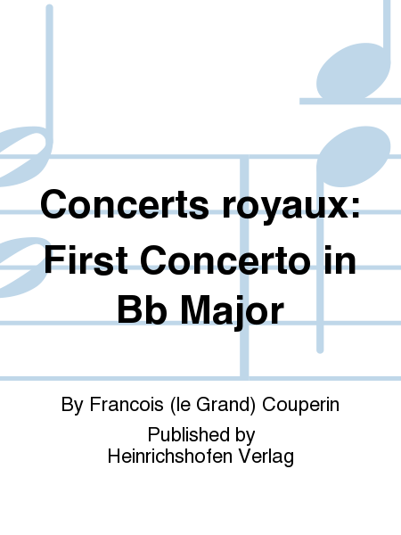 Concerts royaux: First Concerto in Bb Major