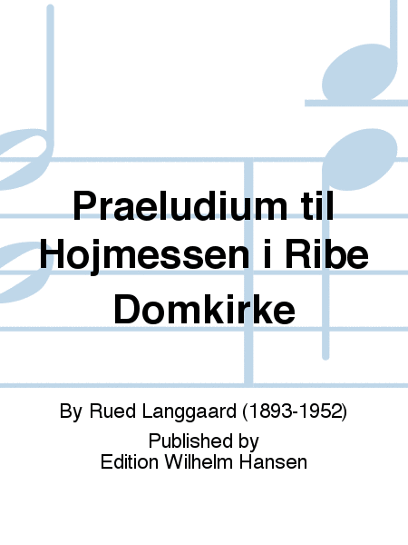 Praeludium til Hojmessen i Ribe Domkirke