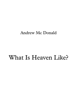 Book cover for What Is Heaven Like?