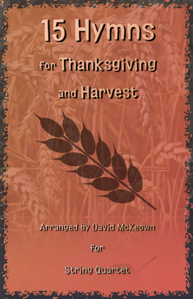 Book cover for 15 Favourite Hymns for Thanksgiving and Harvest for String Quartet