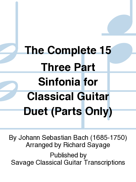 The Complete 15 Three Part Sinfonia for Classical Guitar Duet (Parts Only)