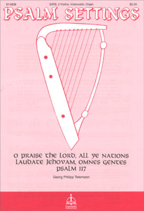 O Praise the Lord, All Ye Nations / Laudate Jehovam, Omnes Gentes / Psalm 117