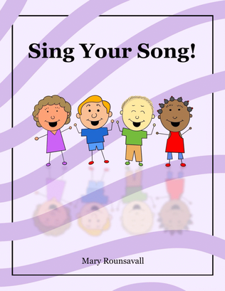 Sing Your Song! (3 part mixed with Piano Accompaniment)